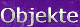 Objekte